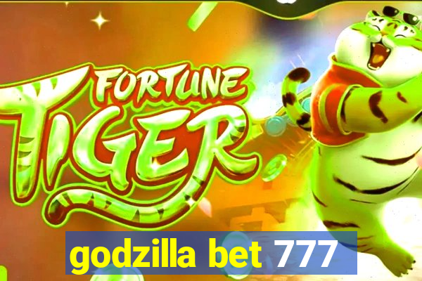 godzilla bet 777